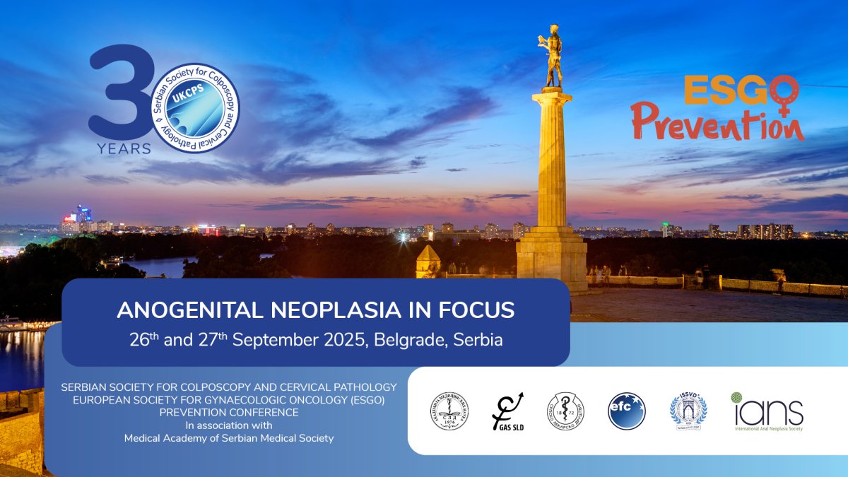 The 1st ESGO Prevention Conference, ANOGENITAL NEOPLASIA IN FOCUS